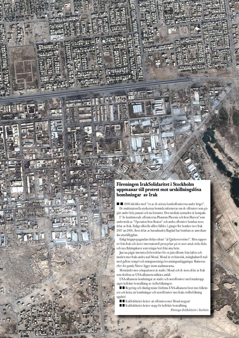 I de kombinerade offensiverna Phantom Phoenix och Iron Harvest som understöds av Operation Iron Boston och andra offensiver bombas stora delar av Irak.