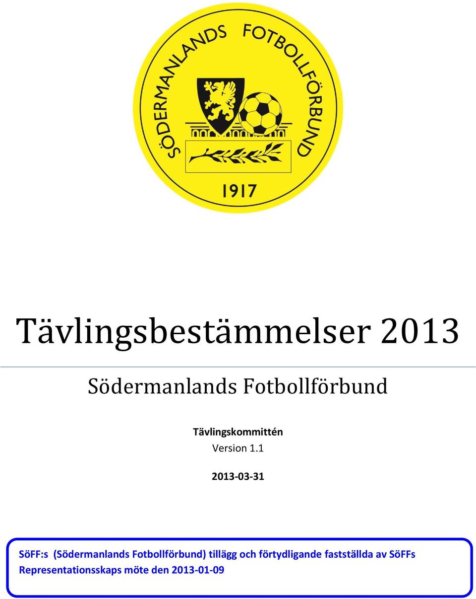 1 2013-03-31 SöFF:s (Södermanlands Fotbollförbund)