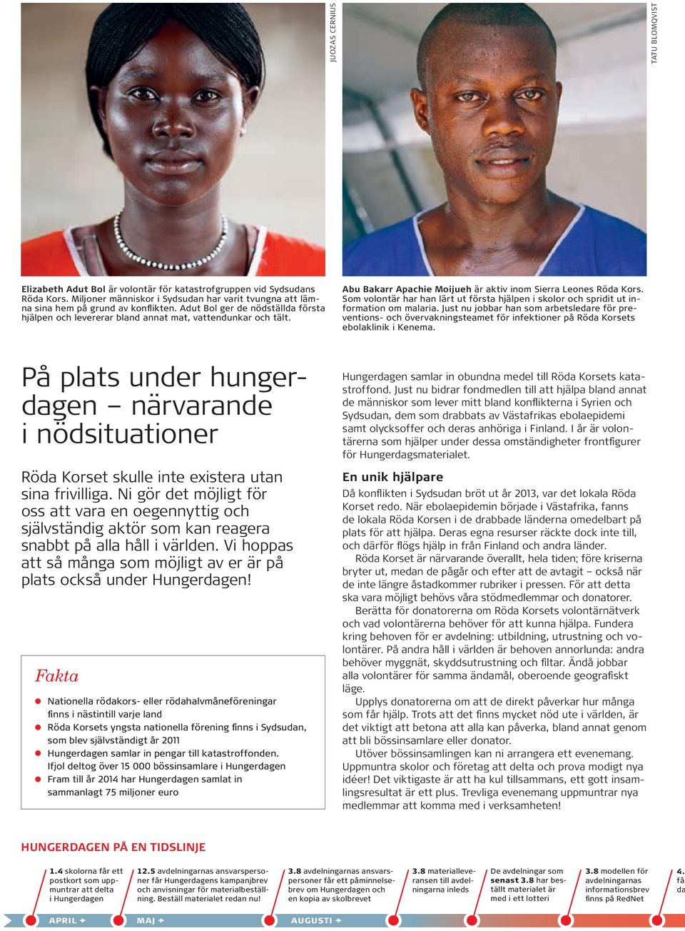 Som volontär har han lärt ut första hjälpen i skolor och spridit ut information om malaria.