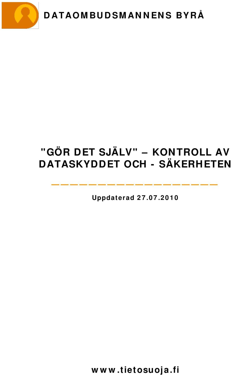 DATASKYDDET OCH - SÄKERHETEN