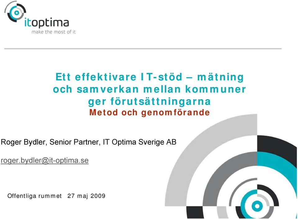 Roger Bydler, Senior Partner, IT Optima Sverige AB