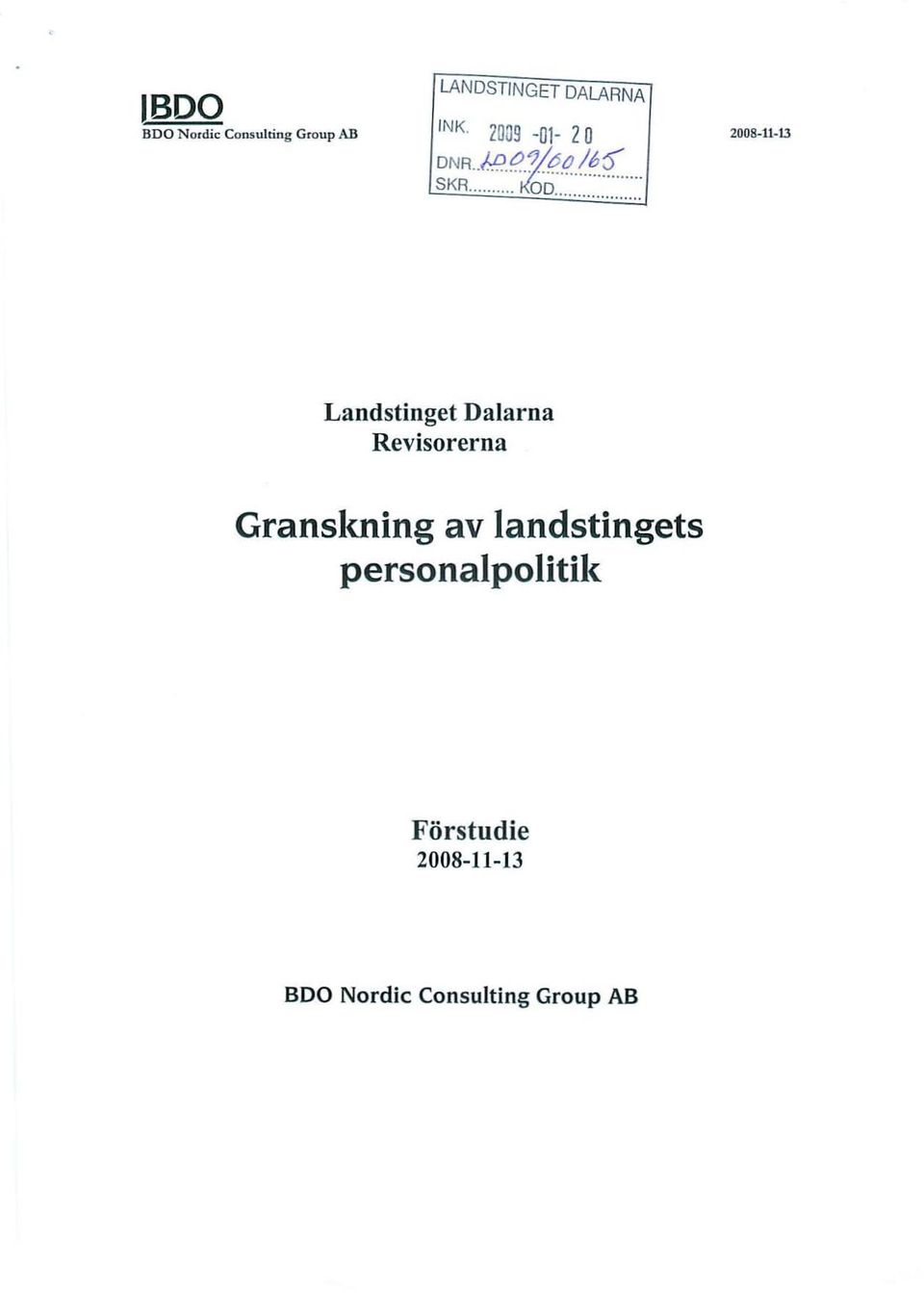 ..... 2008-11 U Landstinget Dalarna Revisorerna GransIrning