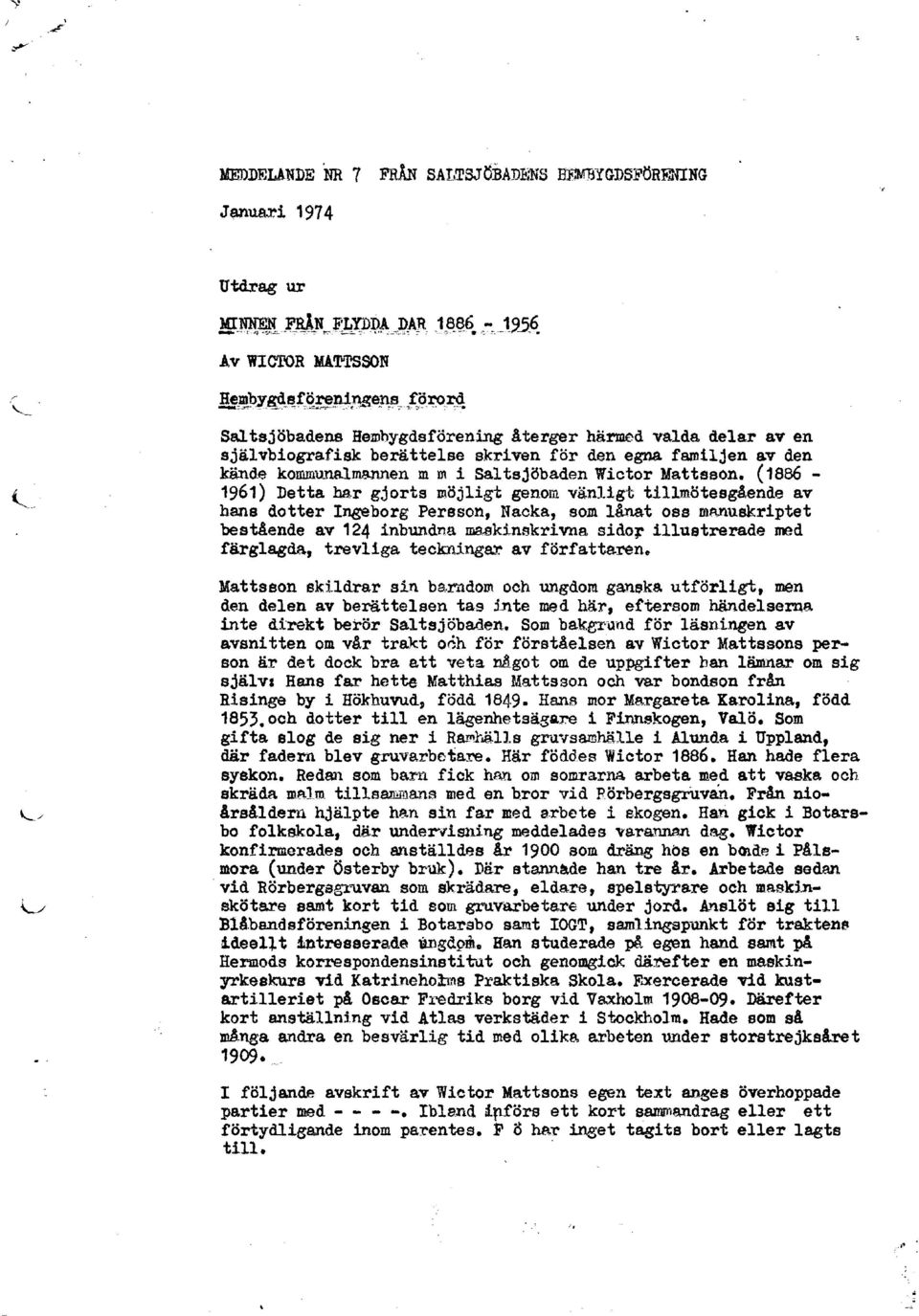 (1886 1961) Detta har gjorts möjligt genom vänligt tillmötesgående av hans dotter Ingeborg Persson, Nacka, som lånat oss manuskriptet bestående av 124 inbundn.a. ma.akinsk~ivna sidor illustrerade!