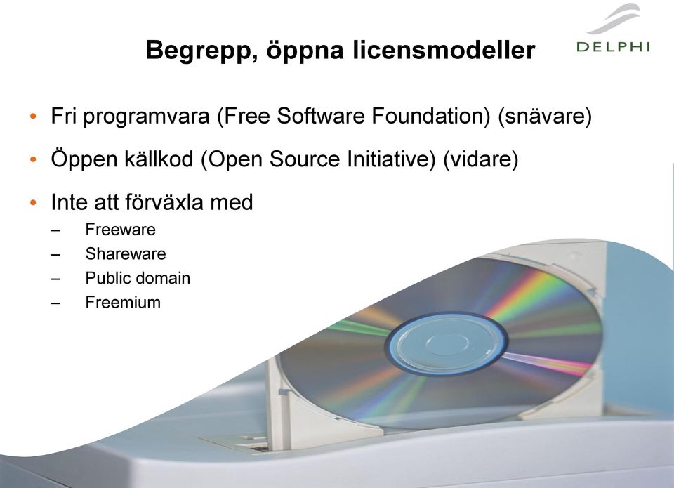 källkod (Open Source Initiative) (vidare) Inte