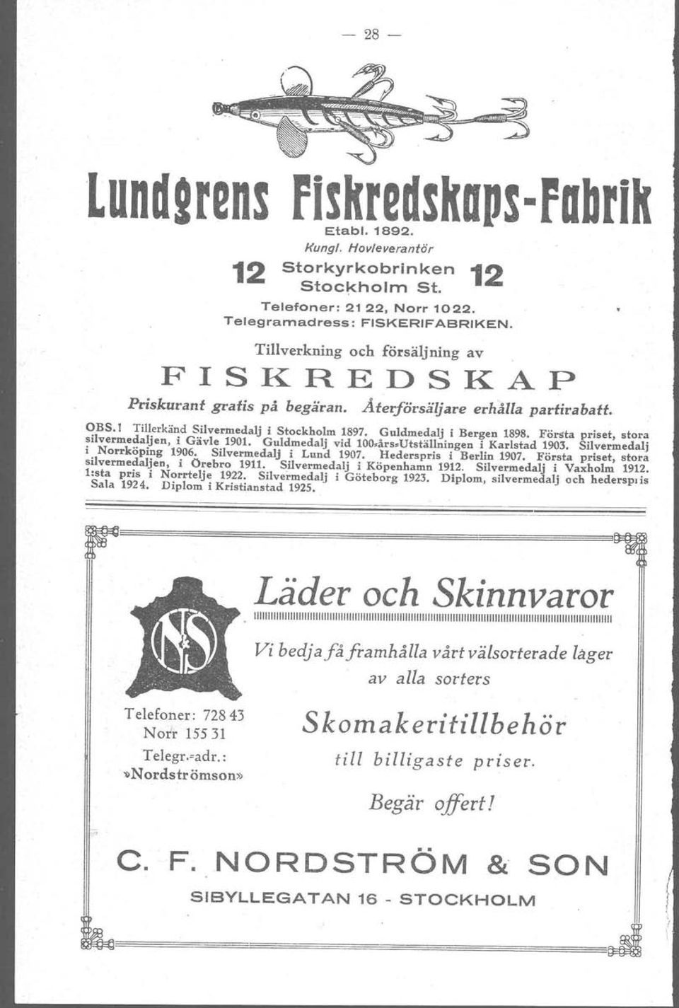 Första priset, stora silvermedaljen, i Gävle 1901. Guldmedalj vid 100,års.Utställningen i Karlstad 1903. Silvermedalj i Norrköping 1906. Silvermedalj i Lund 1907. Hederapr-is i Berlin 1907.