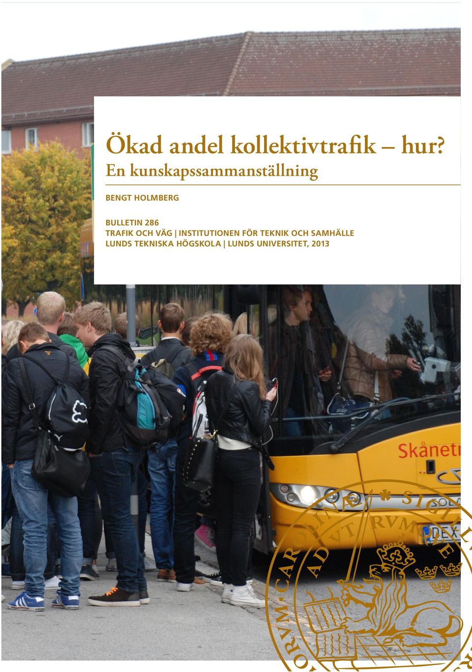 BULLETIN 286 TRAFIK OCH VÄG INSTITUTIONEN FÖR