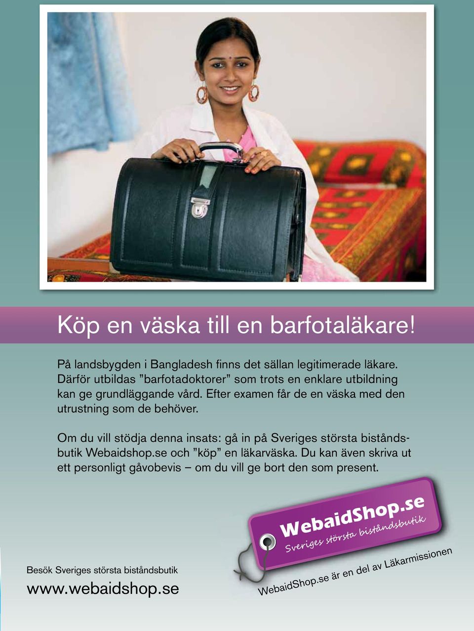 Efter examen får de en väska med den utrustning som de behöver.