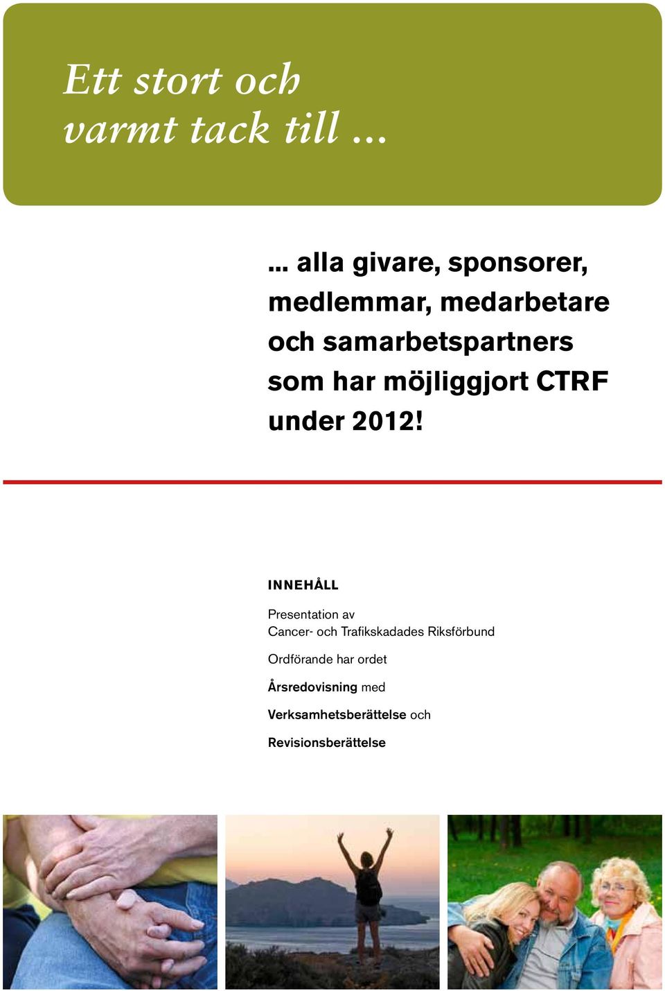 samarbetspartners som har möjliggjort CTRF under 2012!