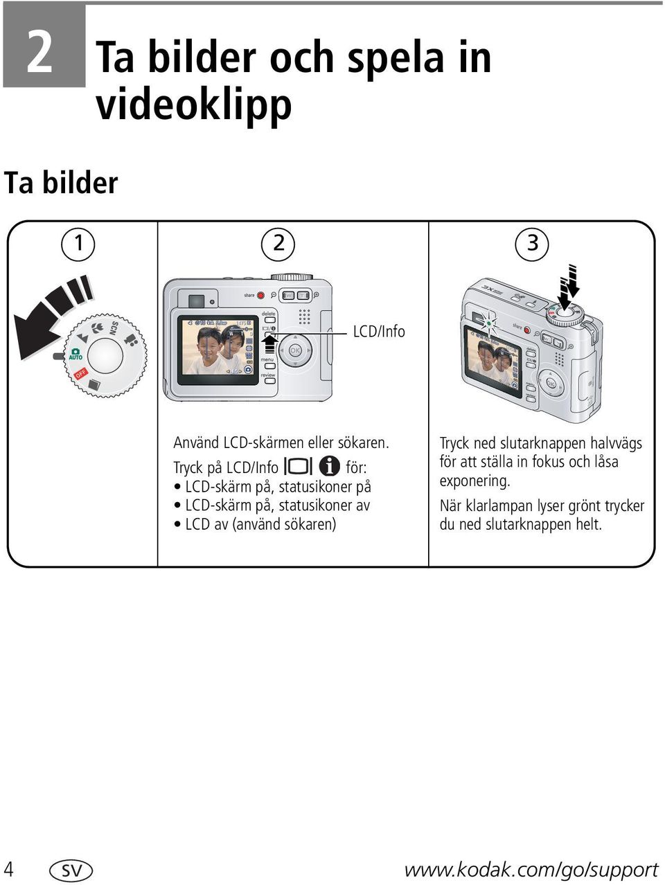 Tryck på LCD/Info för: LCD-skärm på, statusikoner på LCD-skärm på, statusikoner av LCD av