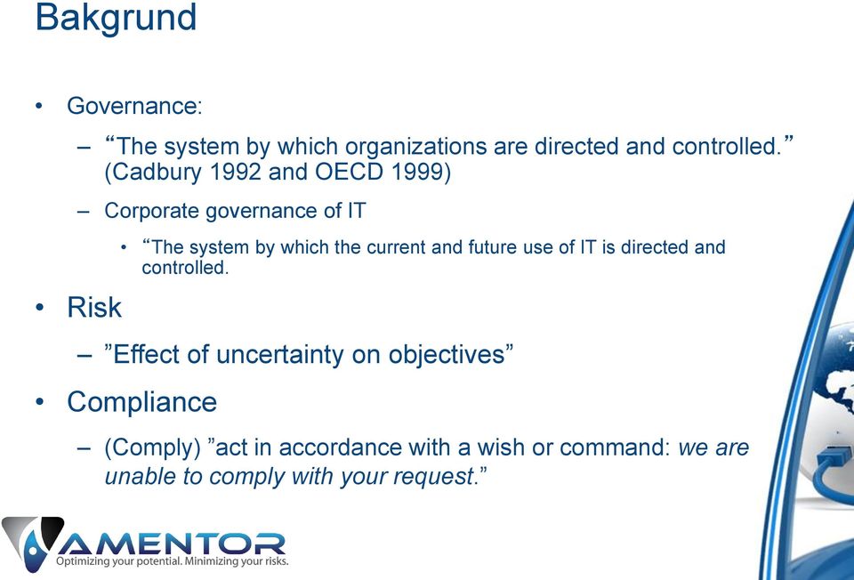 current and future use of IT is directed and controlled.