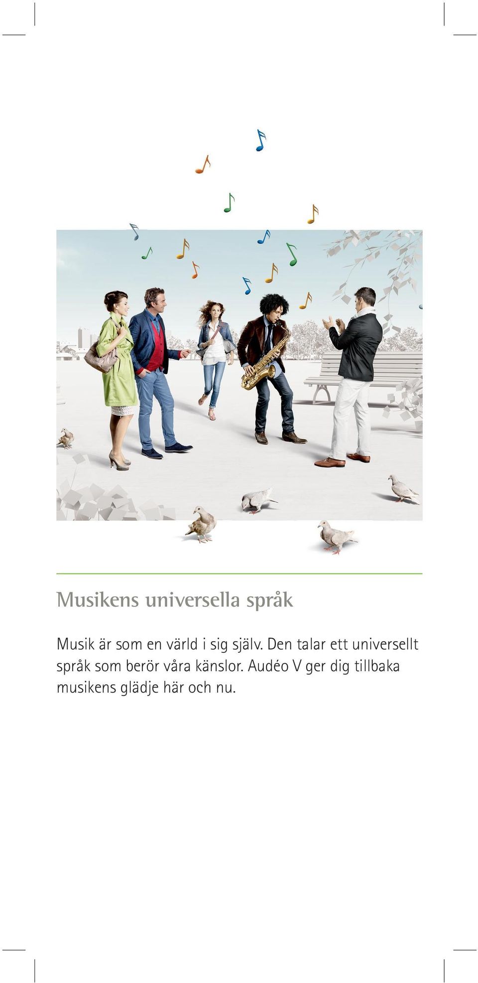 Den talar ett universellt språk som berör