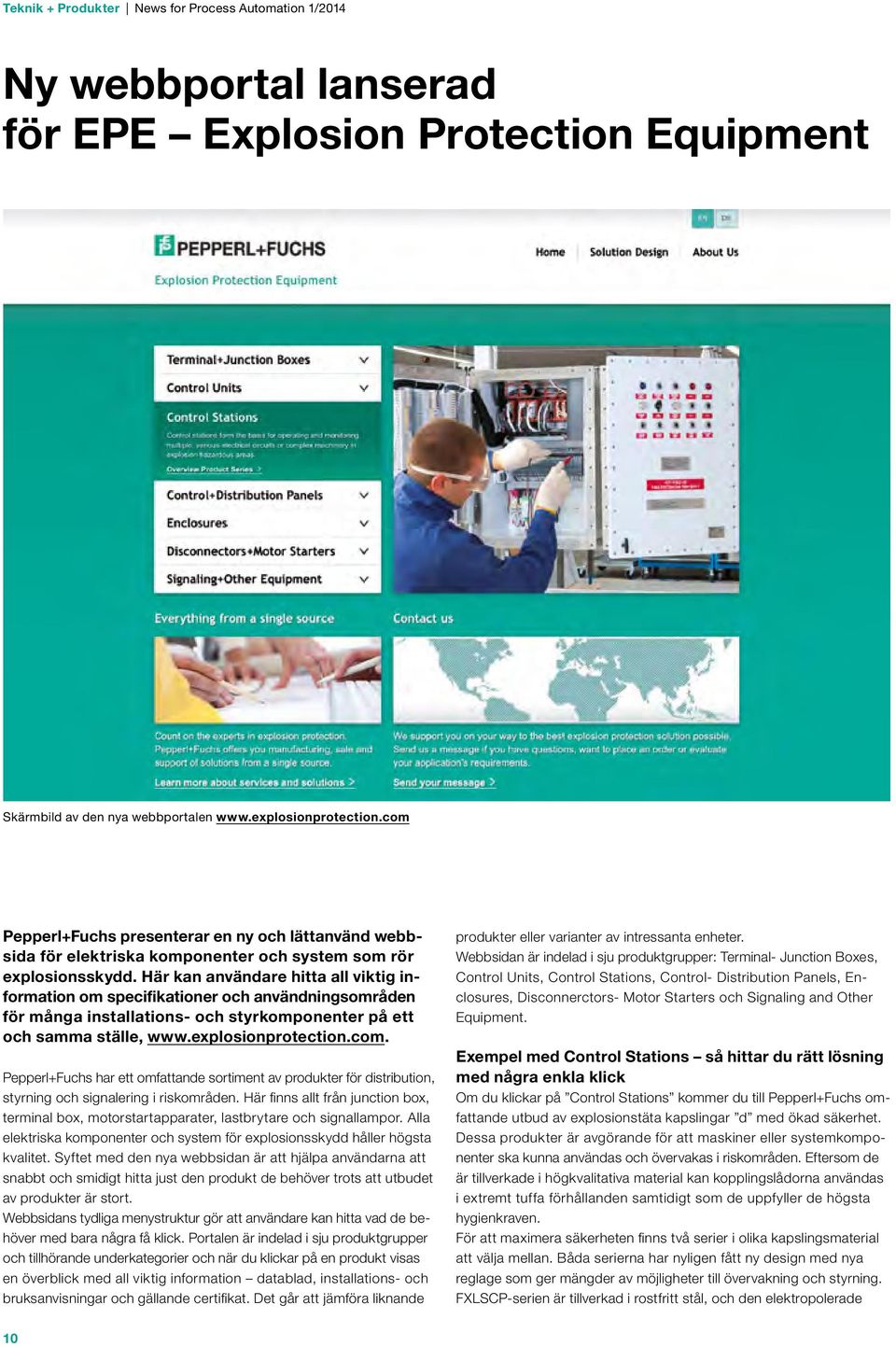 Här kan användare hitta all viktig information om specifikationer och användningsområden för många installations- och styrkomponenter på ett och samma ställe, www.explosionprotection.com.