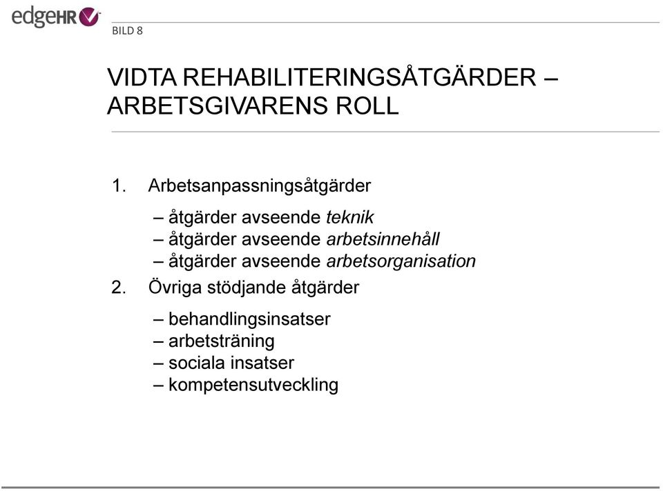 arbetsinnehåll åtgärder avseende arbetsorganisation 2.