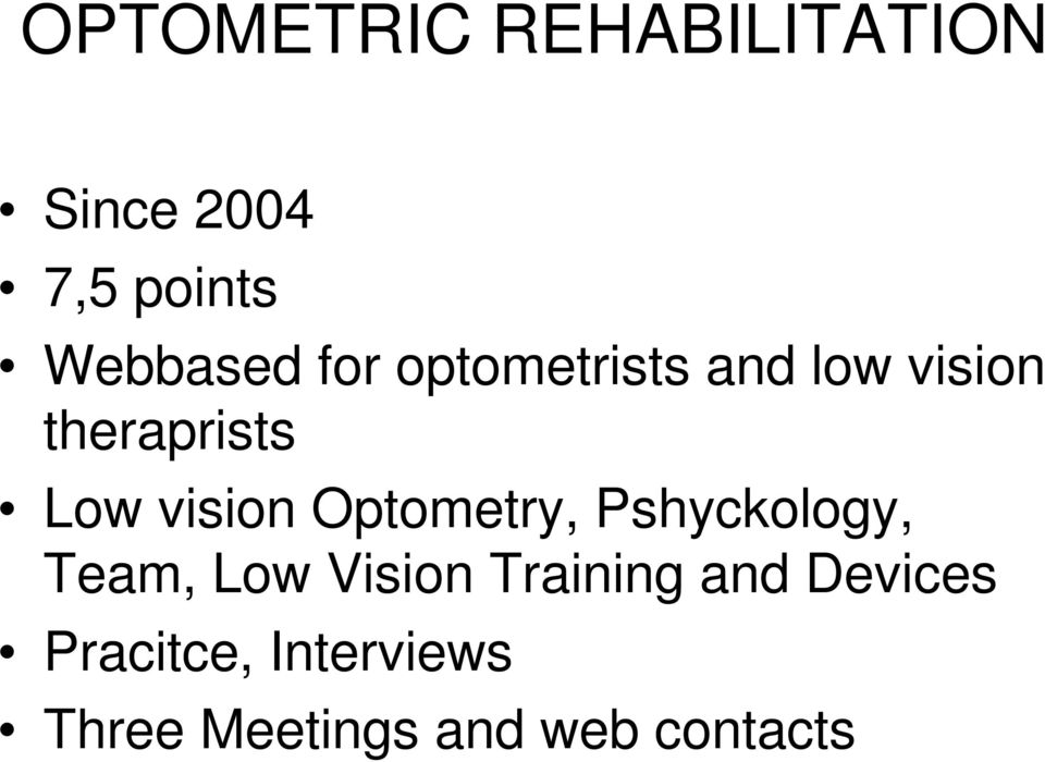 Optometry, Pshyckology, Team, Low Vision Training and