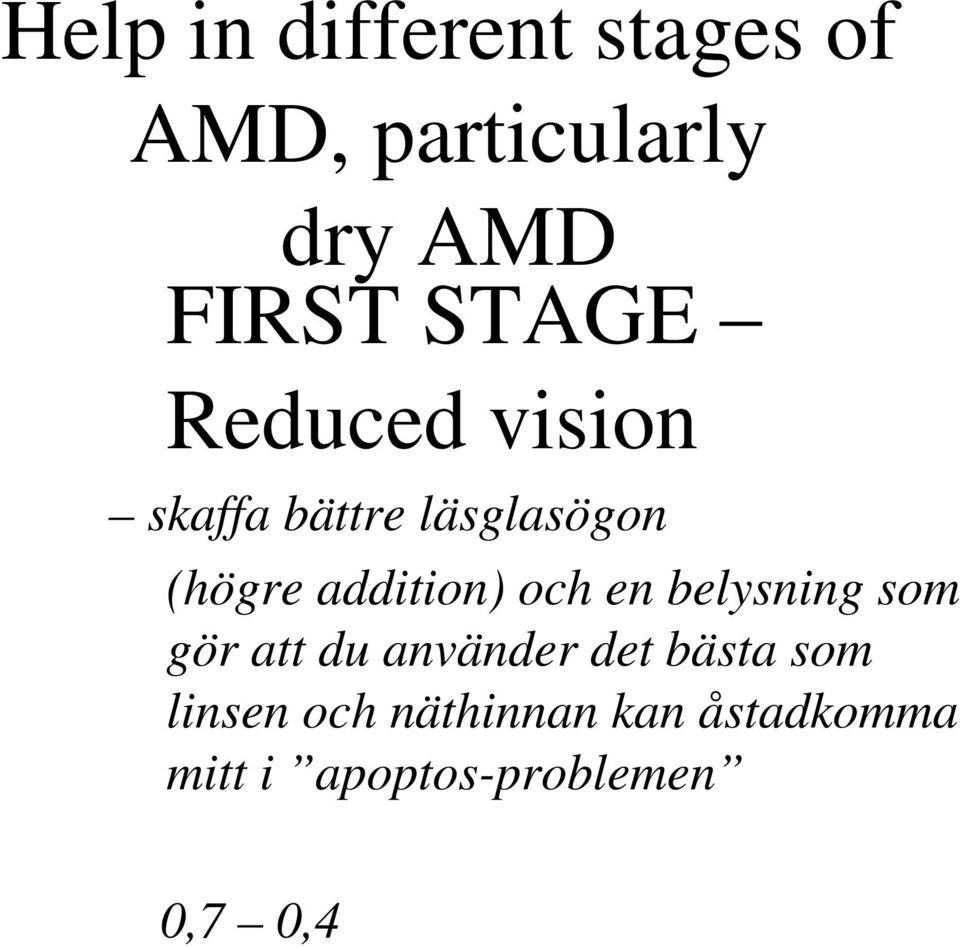 addition) och en belysning som gör att du använder det bästa