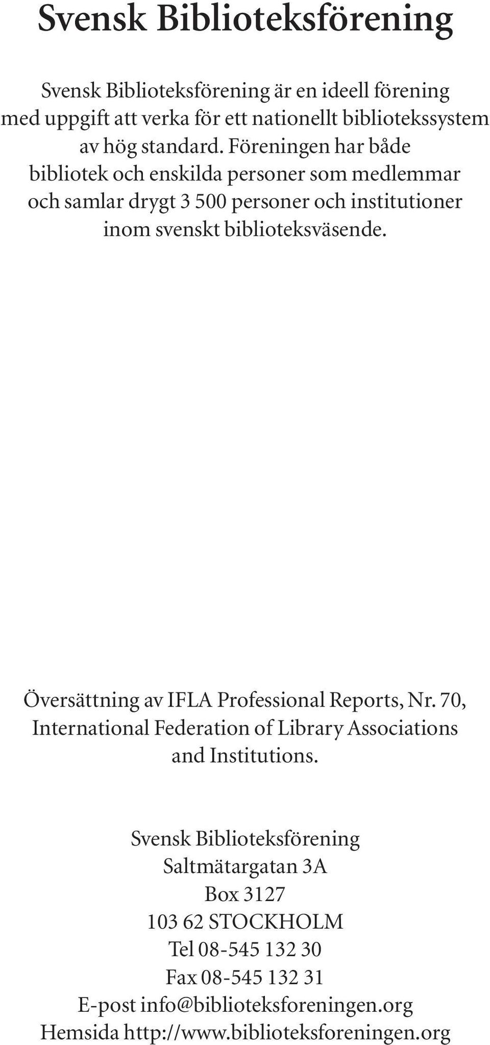 Översättning av IFLA Professional Reports, Nr. 70, International Federation of Library Associations and Institutions.