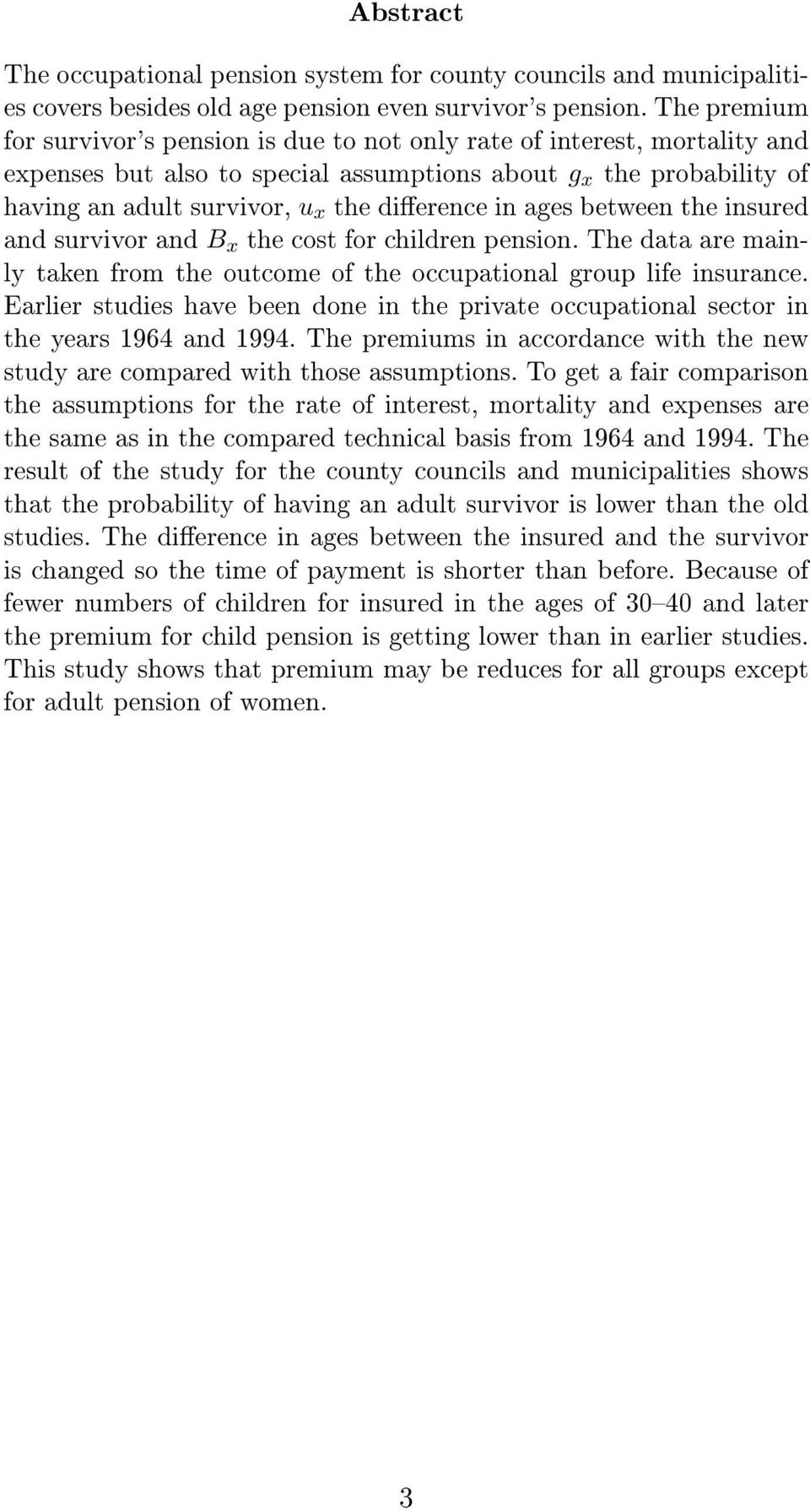 nsured and survvor and B the cost for chldren penson. The data are manly taken from the outcome of the occupatonal group lfe nsurance.