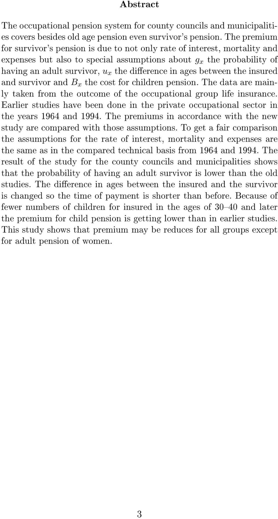 nsured and survvor and B the cost for chldren penson. The data are manly taken from the outcome of the occupatonal group lfe nsurance.