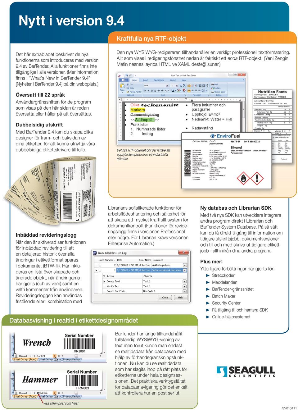 Allt som visas i redigeringsfönstret nedan är faktiskt ett enda RTF-objekt. (Yeni Zengin Metin nesnesi ayrıca HTML ve XAML desteği sunar.