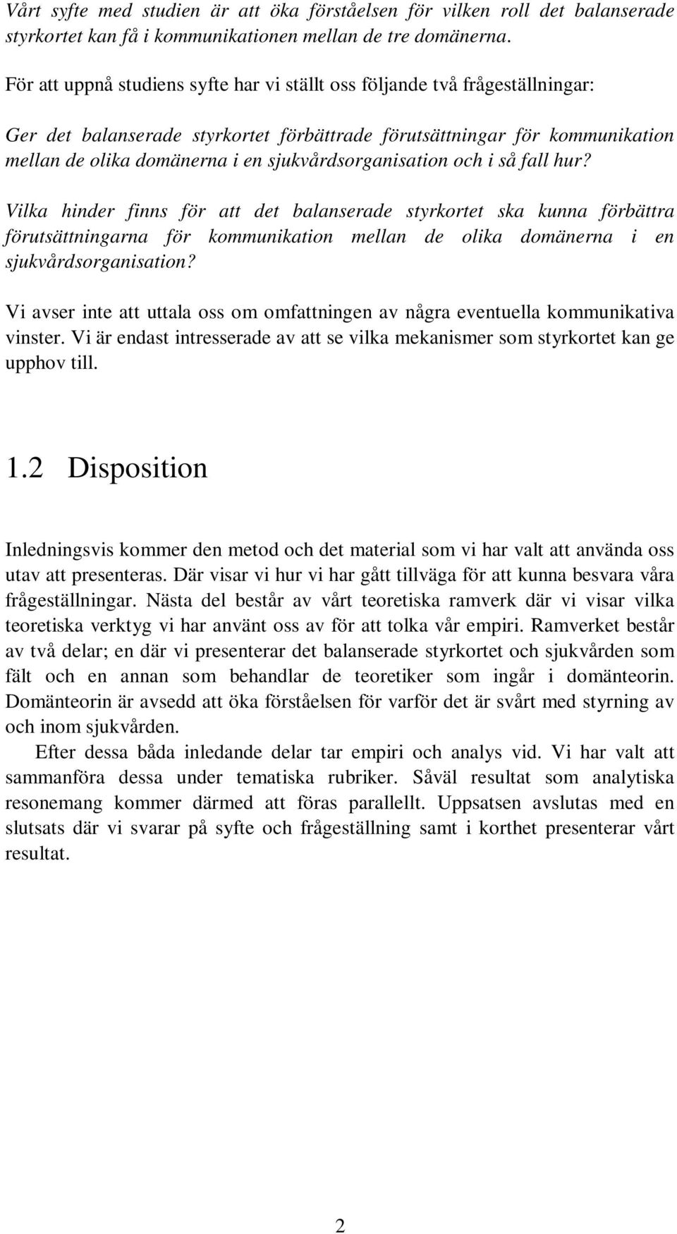 sjukvårdsorganisation och i så fall hur?