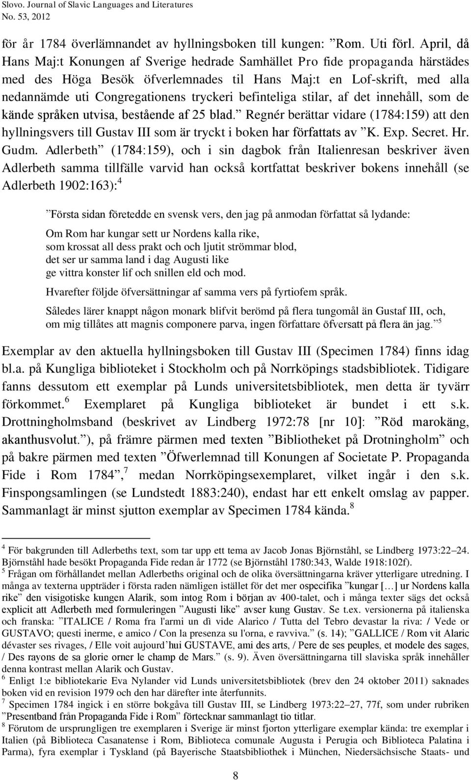 tryckeri befinteliga stilar, af det innehåll, som de kände språken utvisa, bestående af 25 blad.