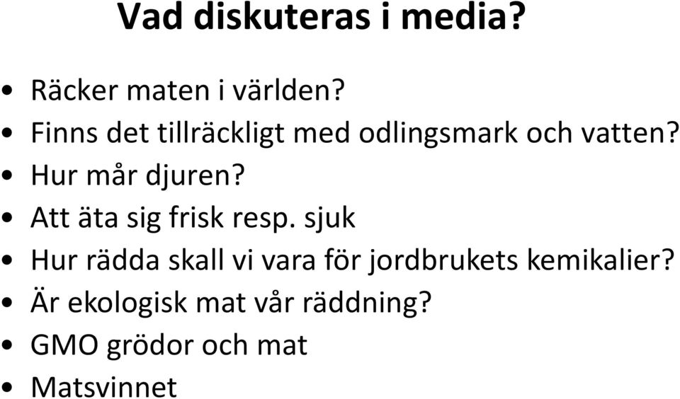 Hur mår djuren? Att äta sig frisk resp.