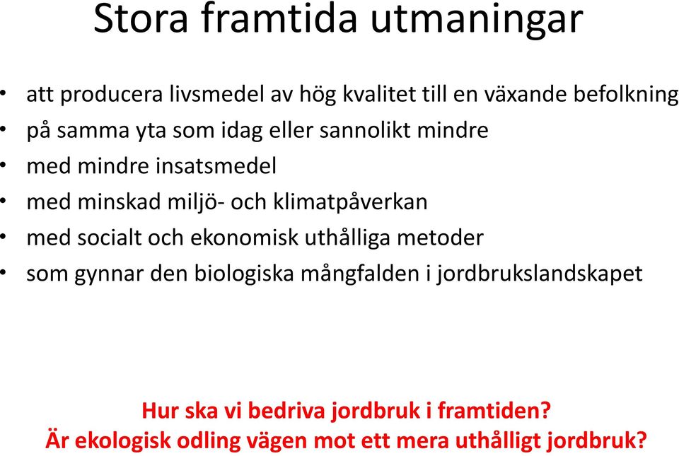 klimatpåverkan med socialt och ekonomisk uthålliga metoder som gynnar den biologiska mångfalden i