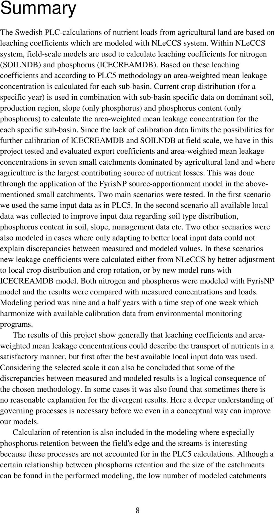 Based on these leaching coefficients and according to PLC5 methodology an area-weighted mean leakage concentration is calculated for each sub-basin.