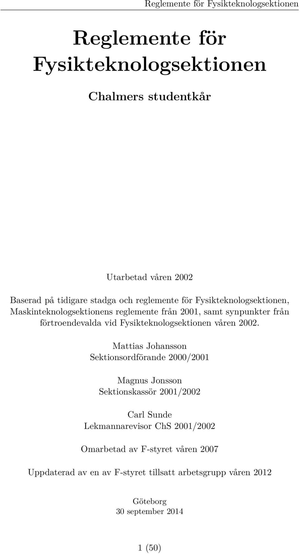 Fysikteknologsektionen våren 2002.