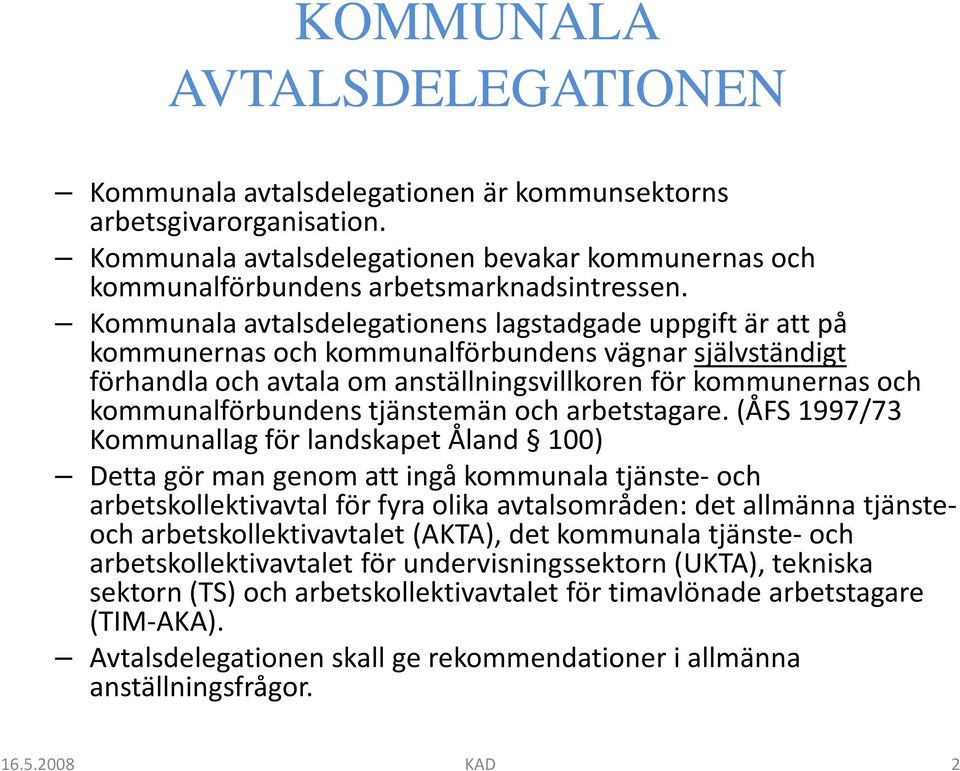 kommunalförbundens tjänstemän och arbetstagare.