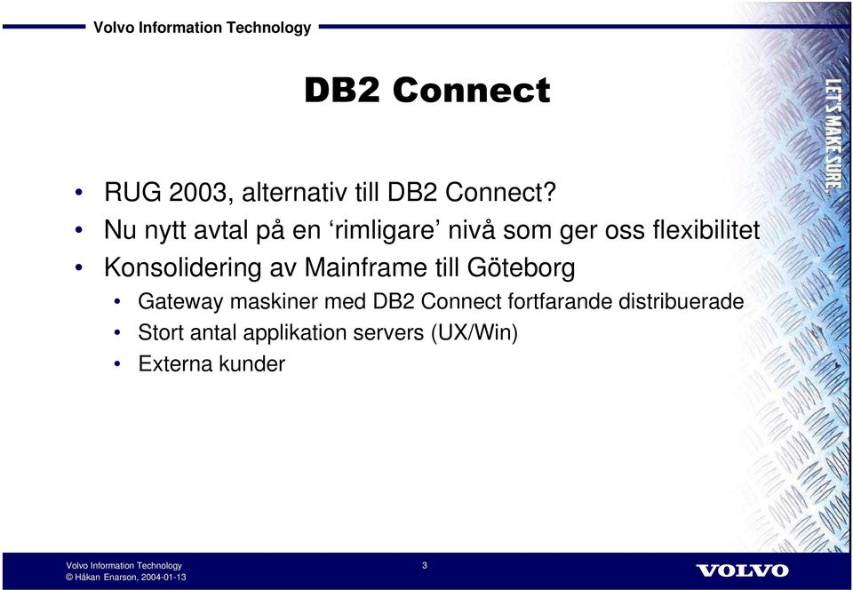 Konsolidering av Mainframe till Göteborg Gateway maskiner med