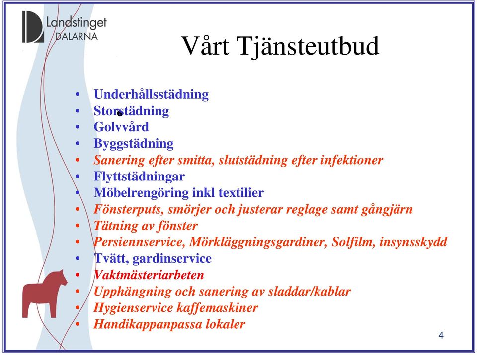 gångjärn Tätning av fönster Persiennservice, Mörkläggningsgardiner, Solfilm, insynsskydd Tvätt, gardinservice