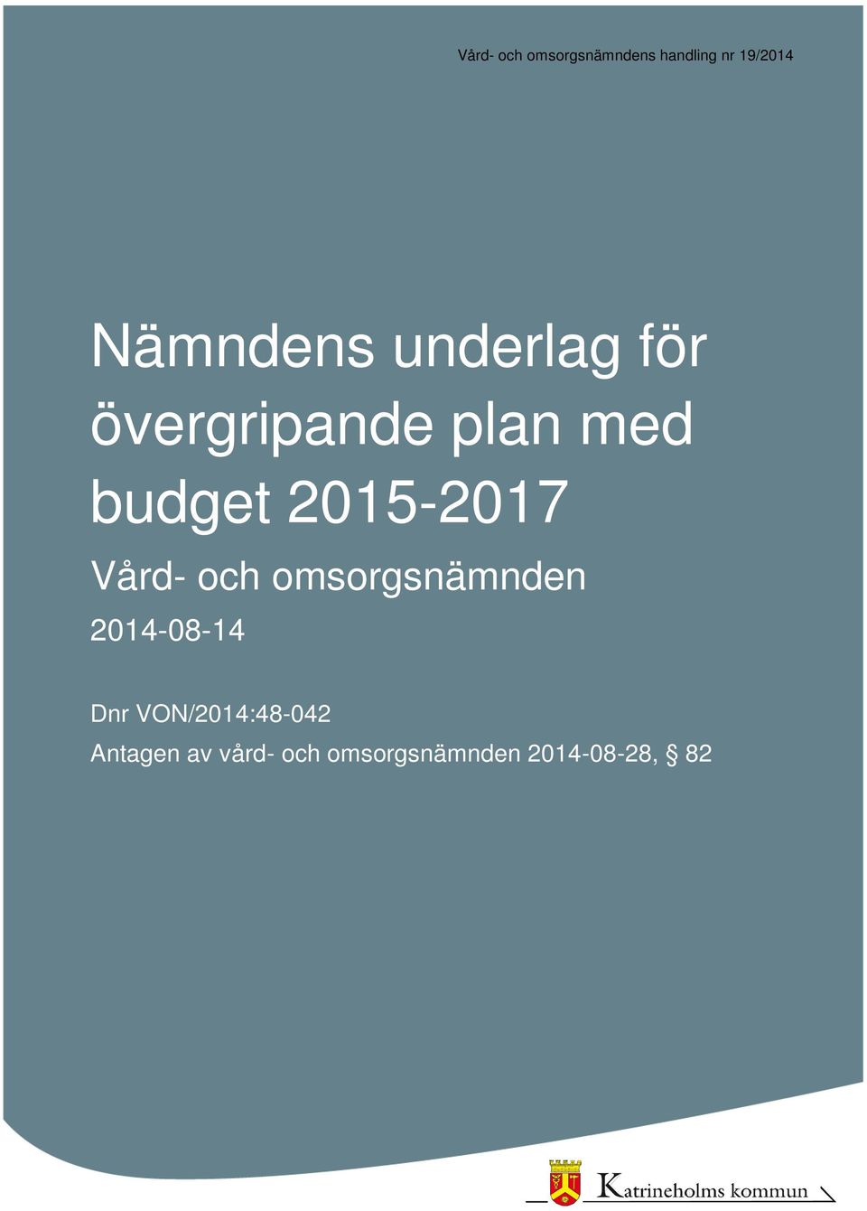 och omsorgsnämnden 014-08-14 Dnr /014:48-04