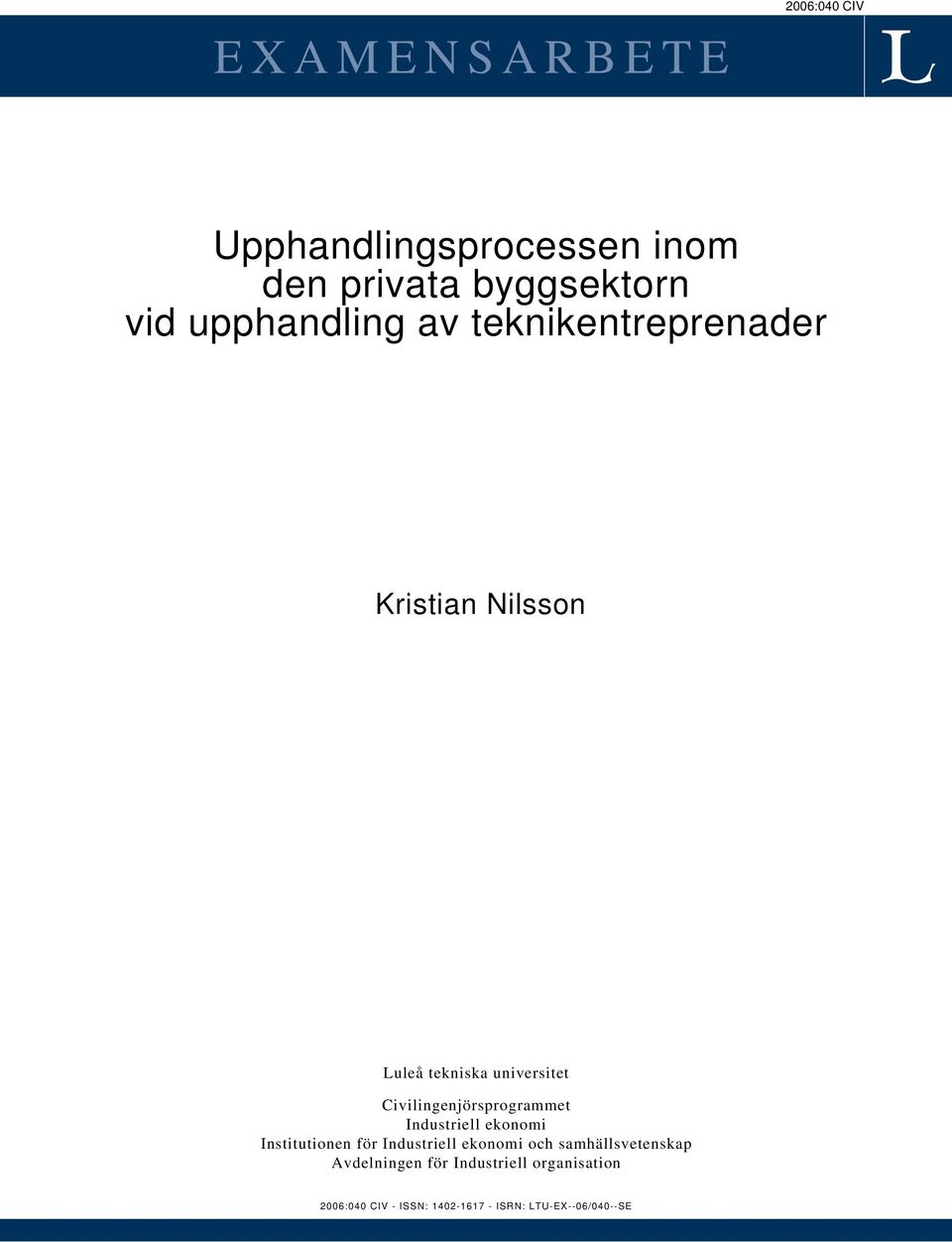 Civilingenjörsprogrammet Industriell ekonomi Institutionen för Industriell ekonomi och