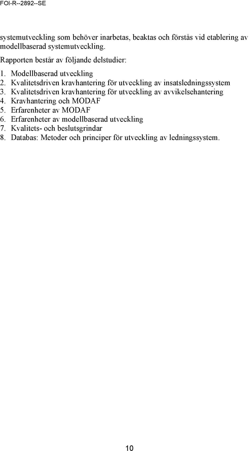 Kvalitetsdriven kravhantering för utveckling av insatsledningssystem 3.