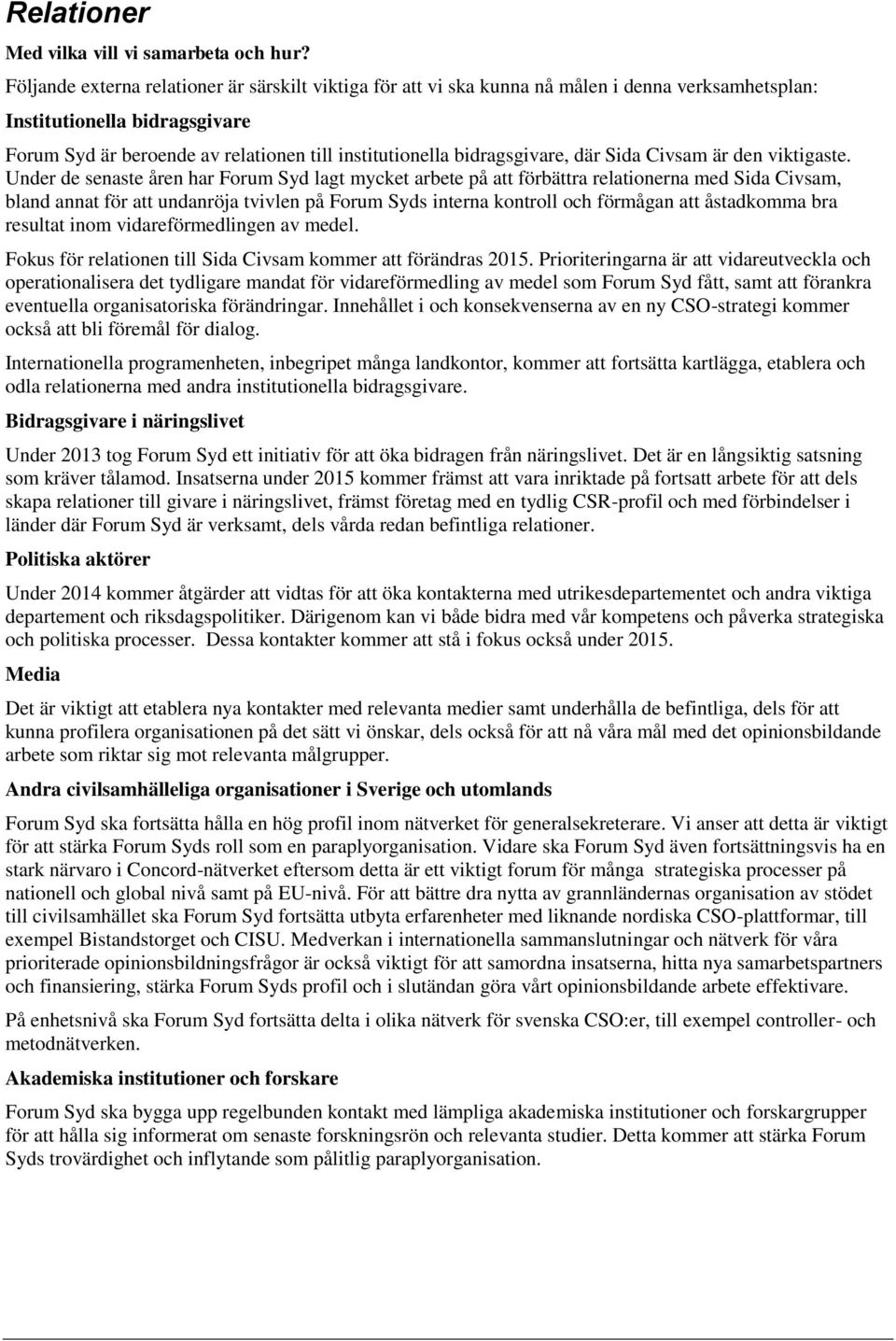 bidragsgivare, där Sida Civsam är den viktigaste.