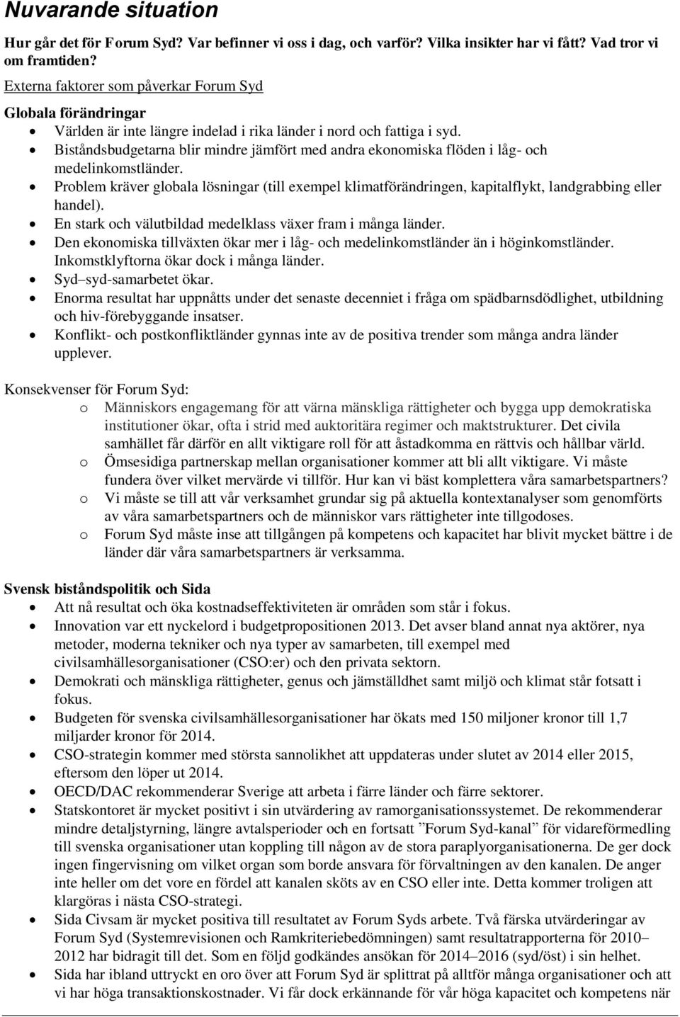 Biståndsbudgetarna blir mindre jämfört med andra ekonomiska flöden i låg- och medelinkomstländer.