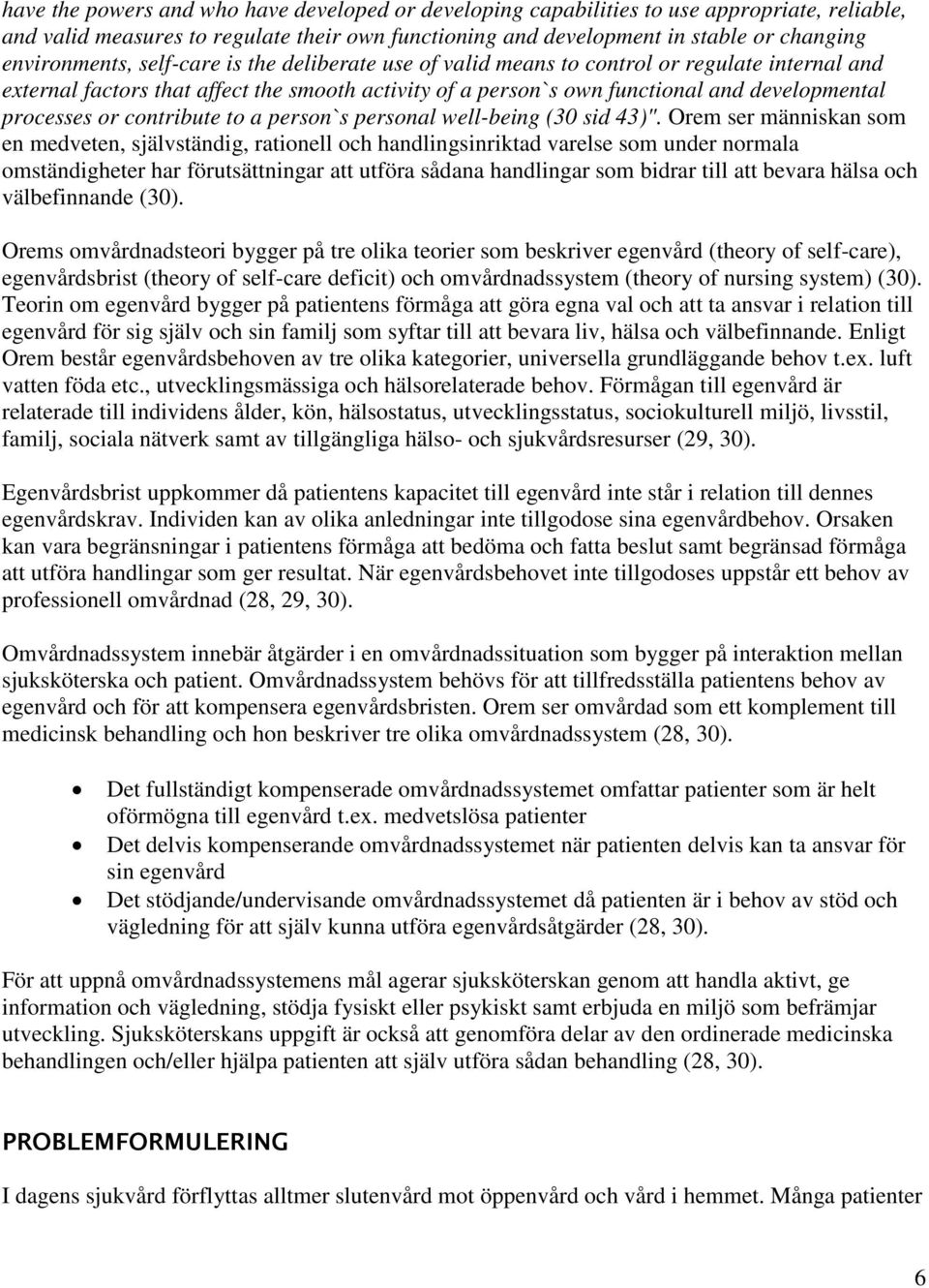 processes or contribute to a person`s personal well-being (30 sid 43)".