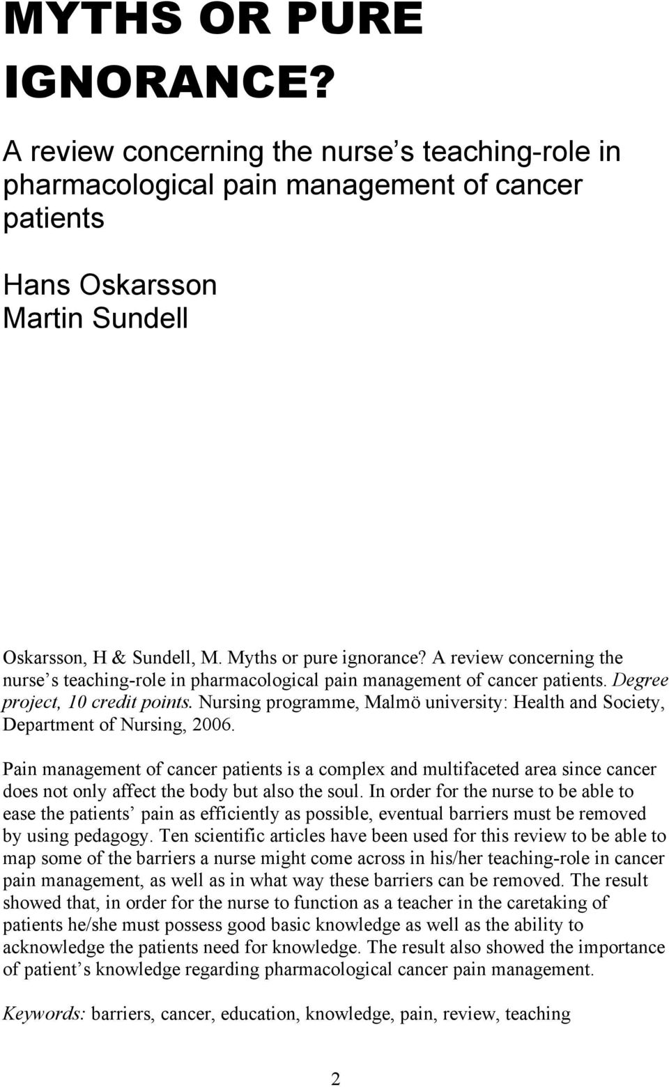 Nursing programme, Malmö university: Health and Society, Department of Nursing, 2006.
