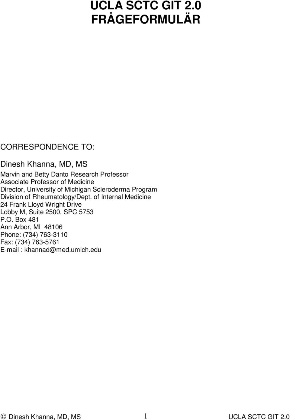 Rheumatology/Dept. of Internal Medicine 24 Frank Lloyd Wright Drive Lobby M, Suite 2500, SPC 5753 P.O.