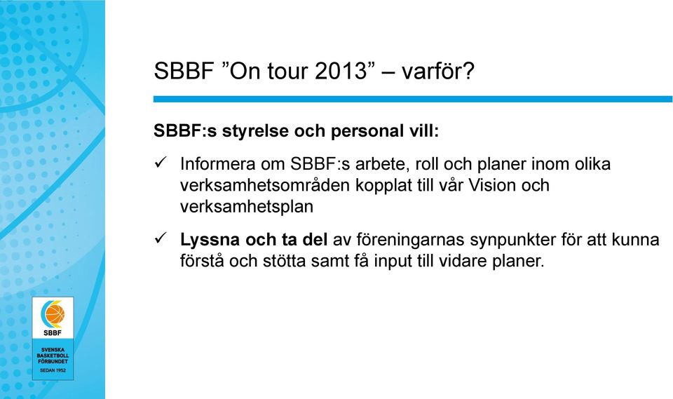 planer inom olika verksamhetsområden kopplat till vår Vision och