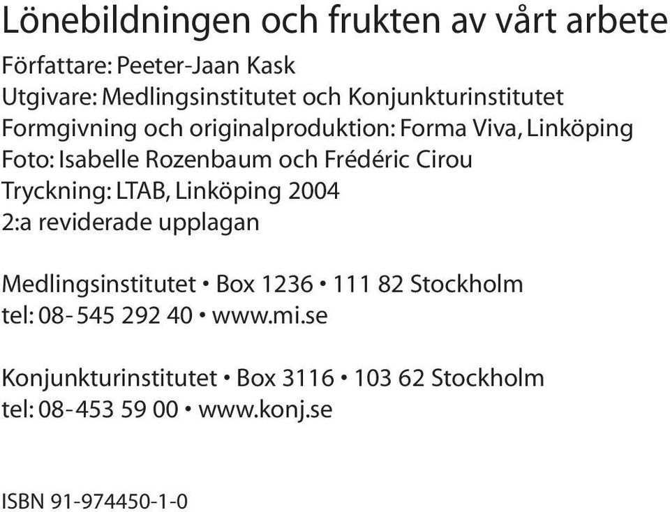 Frédéric Cirou Tryckning: LTAB, Linköping 2004 2:a reviderade upplagan Medlingsinstitutet Box 1236 111 82