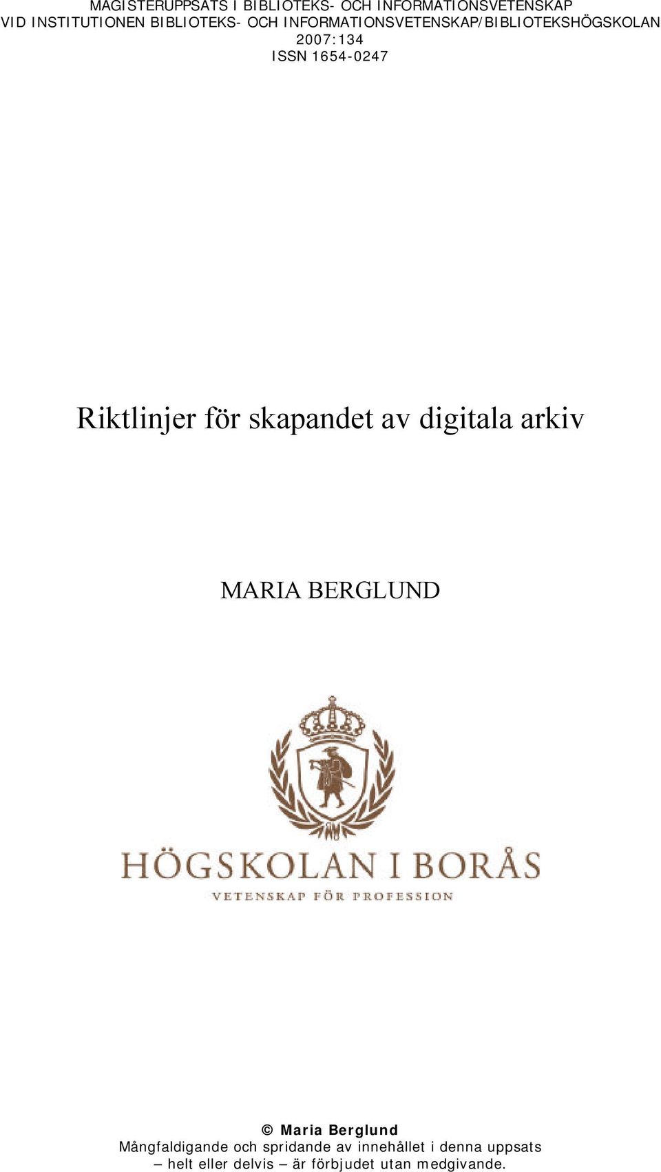Riktlinjer för skapandet av digitala arkiv MARIA BERGLUND Maria Berglund
