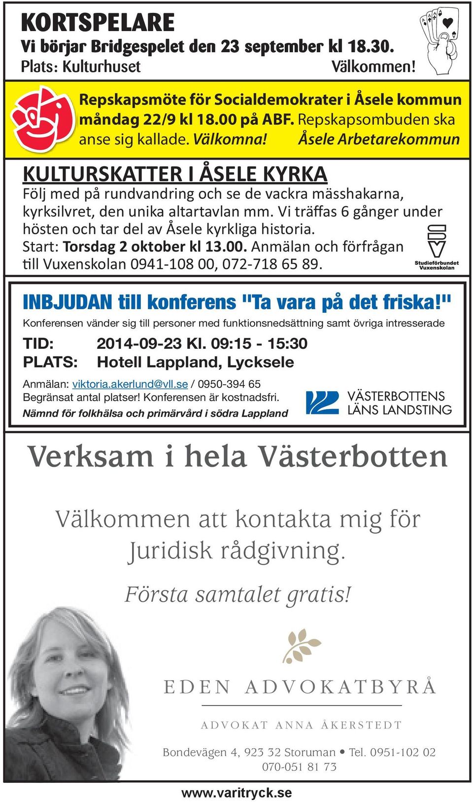 Vi träffas 6 gånger under hösten och tar del av Åsele kyrkliga historia. Start: Torsdag 2 oktober kl 13.00. Anmälan och förfrågan ll Vuxenskolan 0941-108 00, 072-718 65 89.
