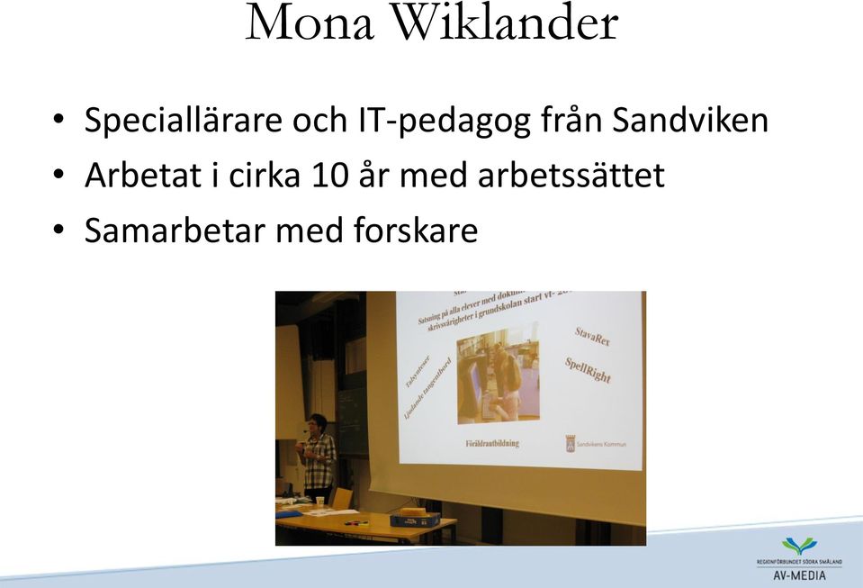 Arbetat i cirka 10 år med