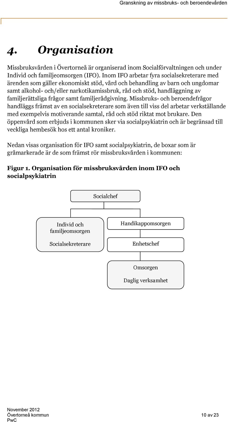 familjerättsliga frågor samt familjerådgivning.