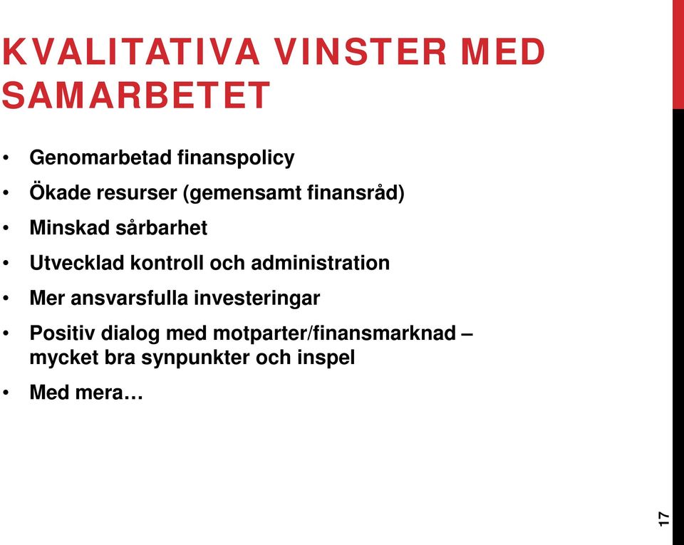 och administration Mer ansvarsfulla investeringar Positiv dialog