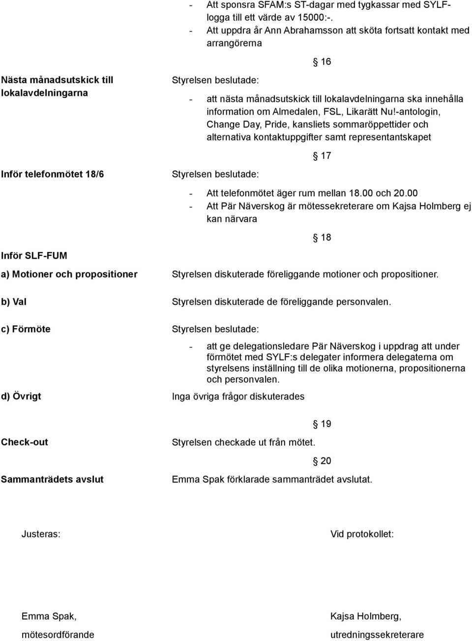 ska innehålla information om Almedalen, FSL, Likarätt Nu!