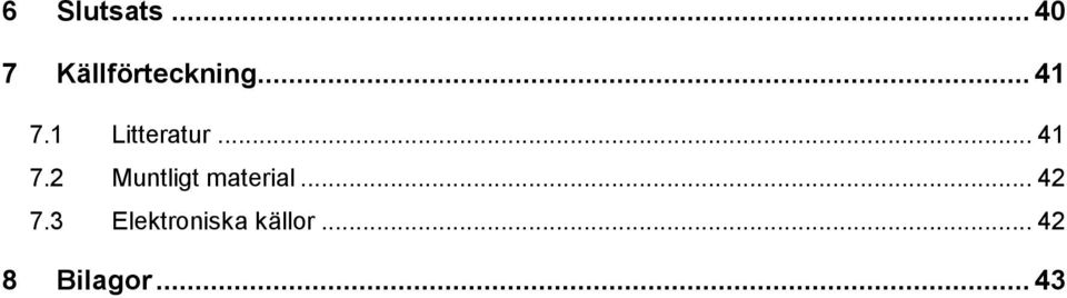 .. 42 7.3 Elektroniska källor.
