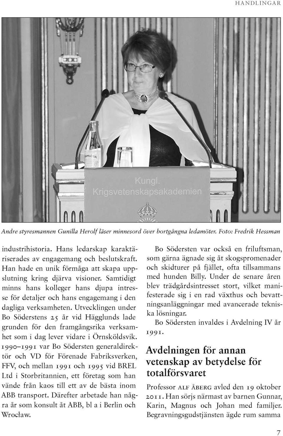 Utvecklingen under Bo Söderstens 25 år vid Hägglunds lade grunden för den framgångsrika verksamhet som i dag lever vidare i Örnsköldsvik.
